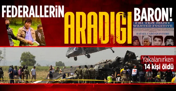 FBI'ın en çok arananlar listesindeydi! Uyuşturucu kaçakçısı Rafael Caro Quintero yakalandı... Şok helikopter kazası