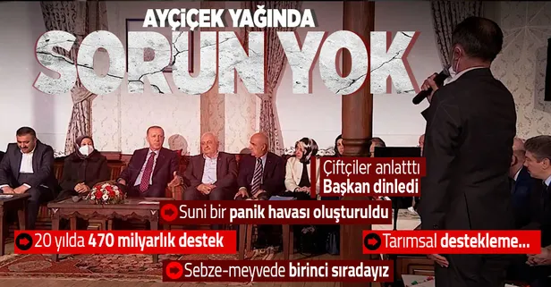Başkan Erdoğan Tokat'ta çiftçilerle buluştu! "Ayçiçek yağında sorun yok"