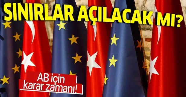 Avrupa Birliği Türkiye’ye sınırları açacak mı?