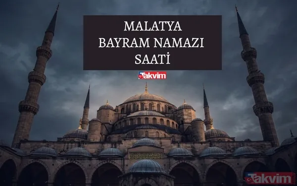 Malatya'da Bayram Namazı Sabah Saat 07:01'De Kılınacak.