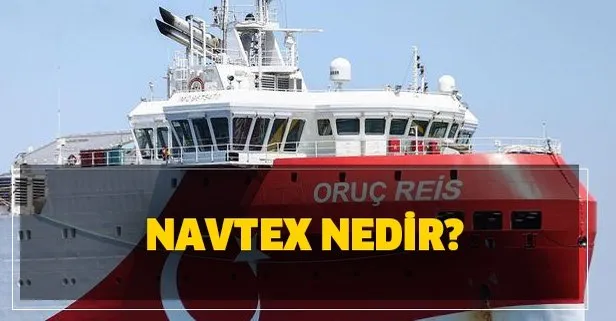 NAVTEX nedir? Oruç Reis gemisi için NAVTEX ilan edildi!