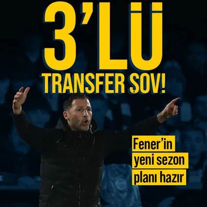 Fenerbahçe’den 3’lü transfer şov!