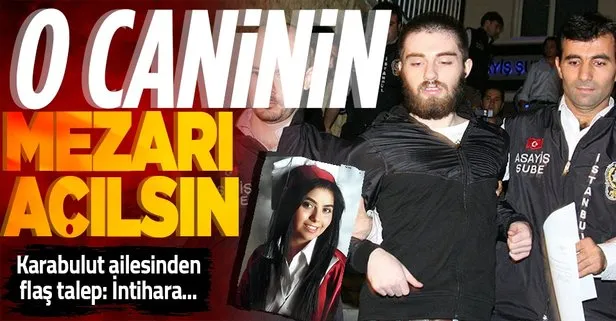 Münevver Karabulut’un acılı babası Süreyya Karabulut’tan flaş talep: Cem Garipoğlu’nun mezarı açılsın