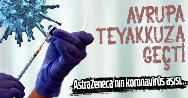 Avrupa teyakkuza geçti! Birçok ülke AstraZeneca’nın ürettiği koronavirüs aşısının kullanımını askıya aldı