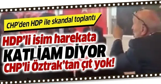 CHP’den HDP ile skandal Barış Pınarı Harekatı toplantısı! HDP’li isim harekata ’katliam diyor’ CHP’li Öztrak’tan çıt yok!