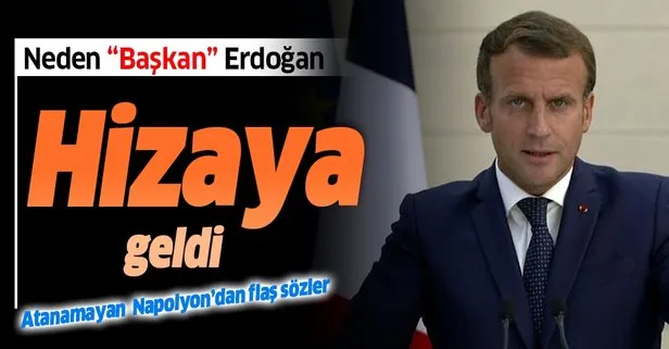 Macron tükürdüğünü yaladı! Flaş sözler