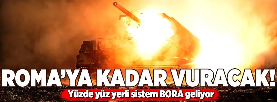 Yerli sistem Bora geliyor