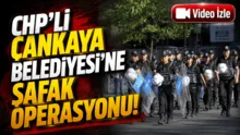 CHPli Çankaya Belediyesine büyük operasyon!
