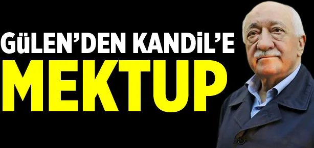 Gülen’den Kandil’e mektup