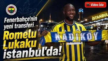 Romelu Lukaku Fenerbahçe için İstanbul'da