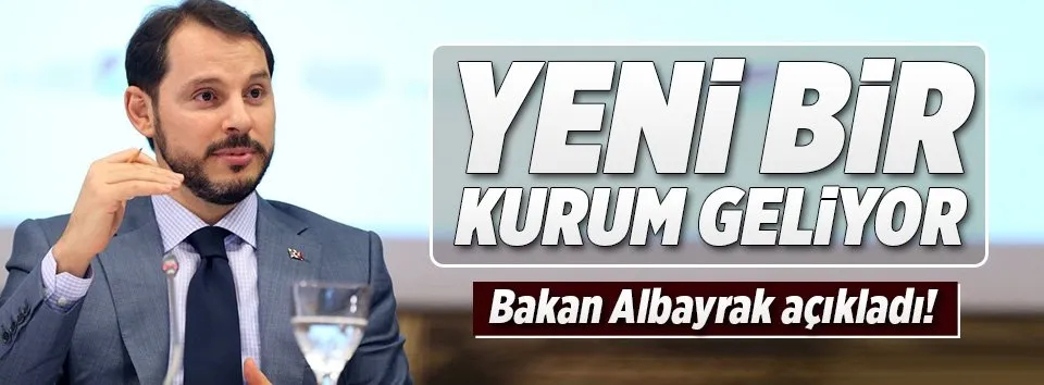 Bakan Albayrak açıkladı: Yeni bir kurum geliyor