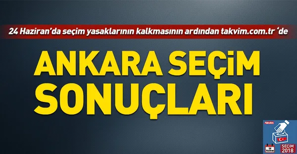 İşte Ankara'da seçim sonuçları! 24 Haziran İstanbul seçim sonuçları-1