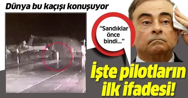 Son dakika: Nissan’ın firari eski CEO’su Carlos Ghosn’u İstanbul’a getiren pilotların ifadesi ilk kez ortaya çıktı