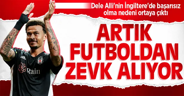 İngiltere'de hayattan zevk almıyordu! Dele Alli artık futboldan zevk alıyor