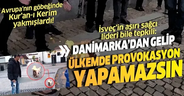 İsveçli aşırı sağcı lider Kur’an-ı Kerim yakılmasına tepki gösterdi