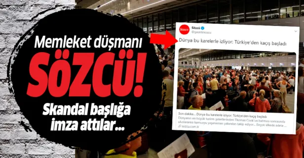 Memleket düşmanı Sözcü'den skandal 'Thomas Cook' başlığı: Türkiye'den kaçış başladı