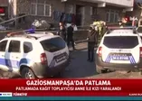 Gaziosmanpaşa'da korkutan patlama!