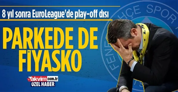 Özel Haber I Ali Koç basketbolda da hüsran! Fenerbahçe 8 yıl sonra EuroLeague’de play-off dışı