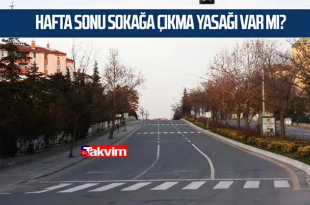 Hafta sonu sokağa çıkma yasağı var mı? 27-28 Şubat sokağa çıkma kısıtlaması uygulanacak mı? İşte genelge…
