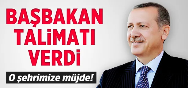 Başbakan Erdoğan talimatı verdi