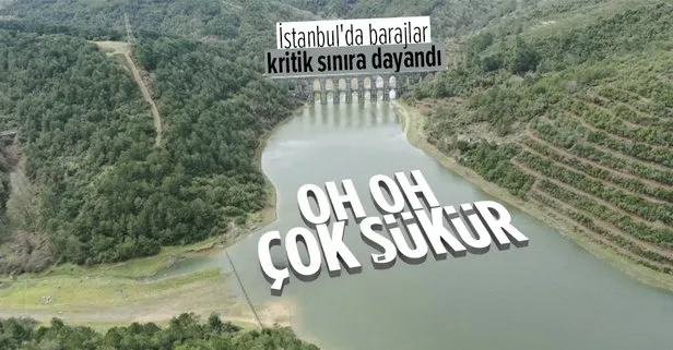 İstanbul barajlarındaki oran o sınıra dayandı