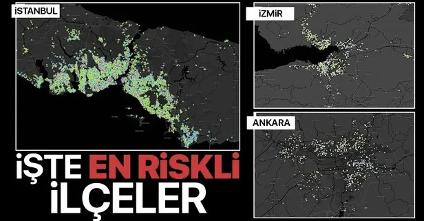 İşte İstanbul, Ankara ve İzmir'de en riskli ilçeler