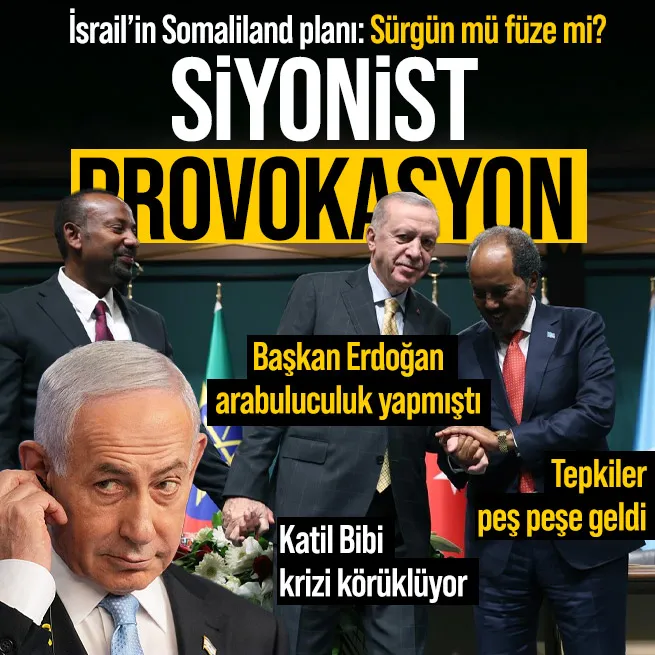 Netanyahudan Somaliland provokasyonu! Başkan Erdoğan arabuluculuk yapmıştı: Tel Aviv krizi körüklüyor | İsrail Filistinlileri mi yerleştirecek?
