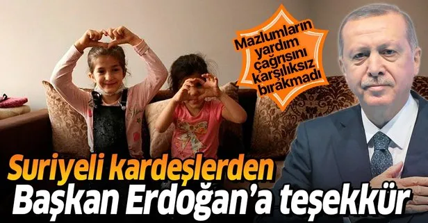 Suriyeli kardeşlerden Başkan Erdoğan’a teşekkür