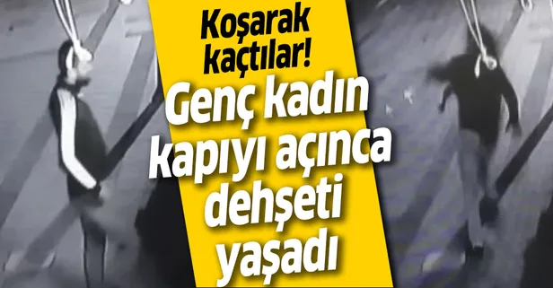 Genç kadın kapıyı açınca dehşeti yaşadı