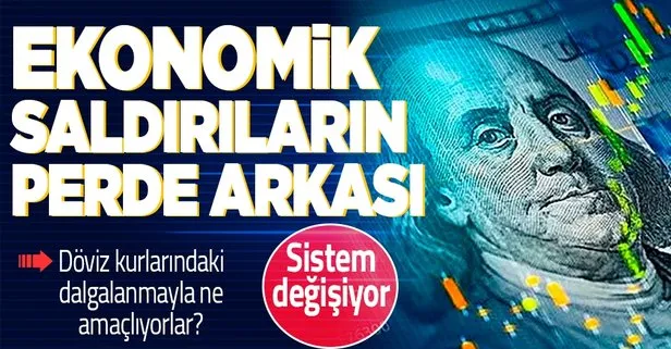 Döviz kurlarındaki dalgalanmayla ne amaçlıyorlar? Türkiye’nin artan jeopolitik gücüne karşılık ekonomik saldırılarda bulunuluyor
