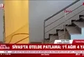 Sivas’ta otelde doğalgaz patlaması