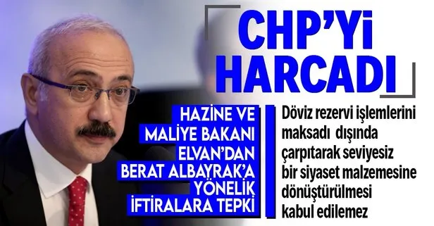 Son dakika: Hazine ve Maliye Bakanı Lütfi Elvan’dan Berat Albayrak’ı hedef alan CHP’ye tepki!