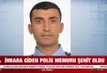 İhbara giden polis memuru şehit oldu!