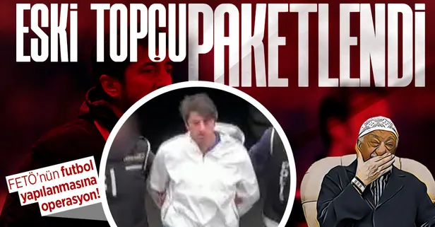 FETÖ'nün futbol yapılanmasına operasyon: Zafer Biryol İstanbul'da yakalandı!