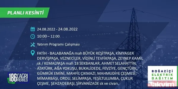 1.5 - 8 saat sürebilir! İstanbul'u etkileyecek elektrik kesintisi: Bağcılar, Eyüpsultan, Fatih... Mahalle mahalle sokak sokak tüm detaylar - 28