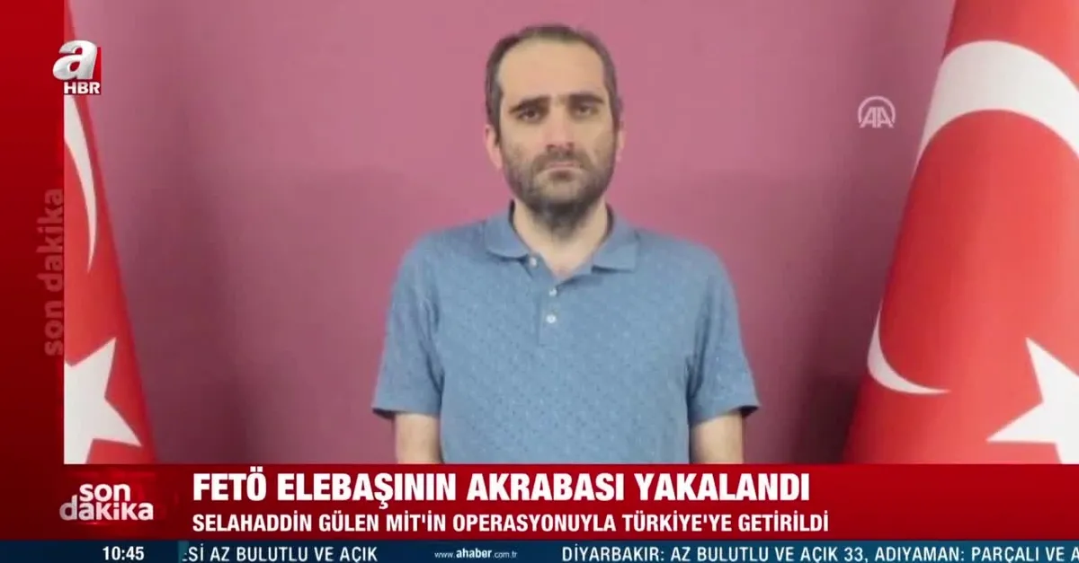 Son dakika: FETÖ'cü Selahaddin Gülen MİT operasyonuyla yakalanarak Türkiye'ye getirildi