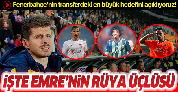 Fenerbahçe’nin transferdeki en büyük hedefini açıklıyoruz: İşte Emre’nin rüya 3'lüsü