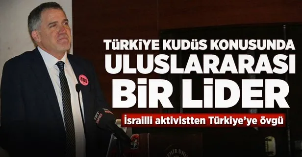 İsrailli aktivistten Türkiye’ye övgü dolu sözler