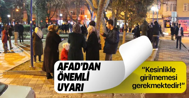 Son dakika: AFAD'dan önemli deprem uyarısı: Kesinlikle girilmemesi gerekmektedir