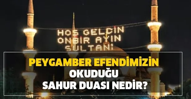Peygamber Efendimizin okuduğu sahur duası nedir?
