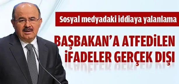 Atfedilen ifadeler gerçeği yansıtmıyor
