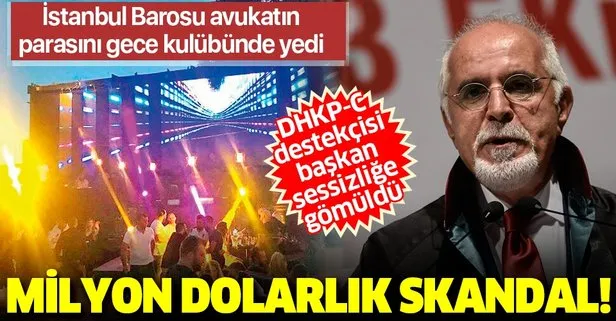 İstanbul Barosu’ndan milyon dolarlık skandal: Avukatın parasını gece kulübünde yediler