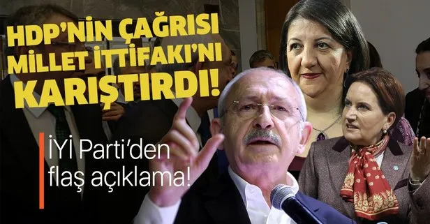 HDP'nin çağrısı Millet İttifakı'nı karıştırdı!