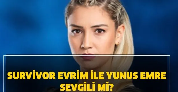 Survivor Evrim ile Yunus Emre sevgili mi?
