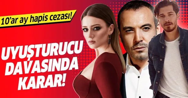 Son dakika: Ünlülerin uyuşturucu davasında karar! Çağatay Ulusoy, Gizem Karaca ve Cenk Eren’e hapis cezası!