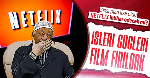 FETÖ'den yeni sinsilik! Netflix üzerinden propaganda planı açığa çıktı