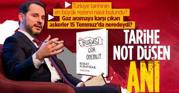 Berat Albayrak’ın ’Burası Çok Önemli!’ kitabında anlattığı anekdot: Doğu Akdeniz’de arama yapmamıza karşı çıkan askerler FETÖ’cü çıktı