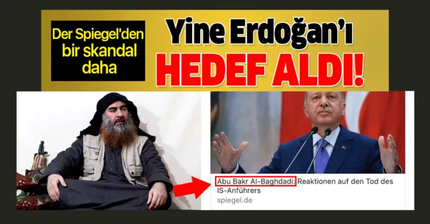 Der Spiegel’den bir skandal daha: Bağdadi’nin ölüm haberini Erdoğan fotoğrafıyla verdiler