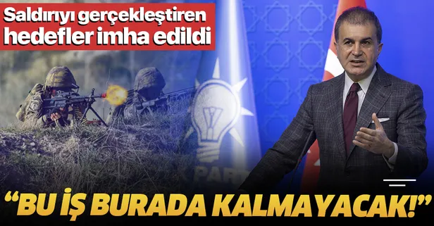 Ömer Çelik'ten İdlib'deki hain saldırıya ilişkin açıklama: Bu iş burada kalmayacaktır