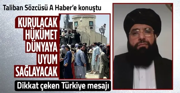 Taliban Sözcüsü Suhail Shaheen A Haber’e konuştu: Türkiye bizim için kardeş ülkedir, iyi ilişkiler kurmak istiyoruz
